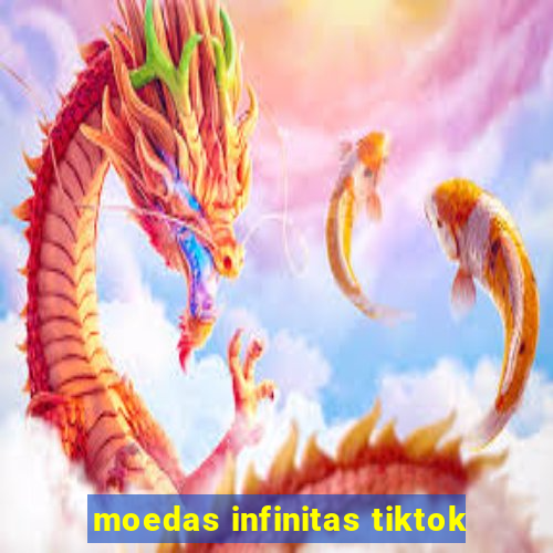 moedas infinitas tiktok